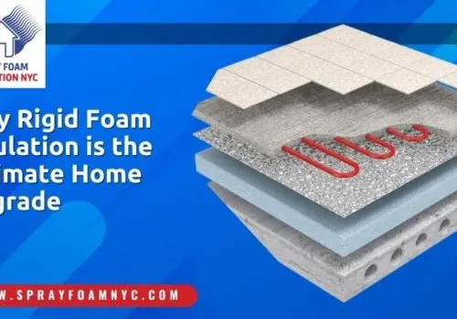 Why Rigid Foam Insulation Is the Ultimate Home Upgrade