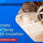 Your Ultimate Guide For Spray Foam Attic Insulation