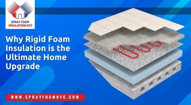 Why Rigid Foam Insulation Is the Ultimate Home Upgrade